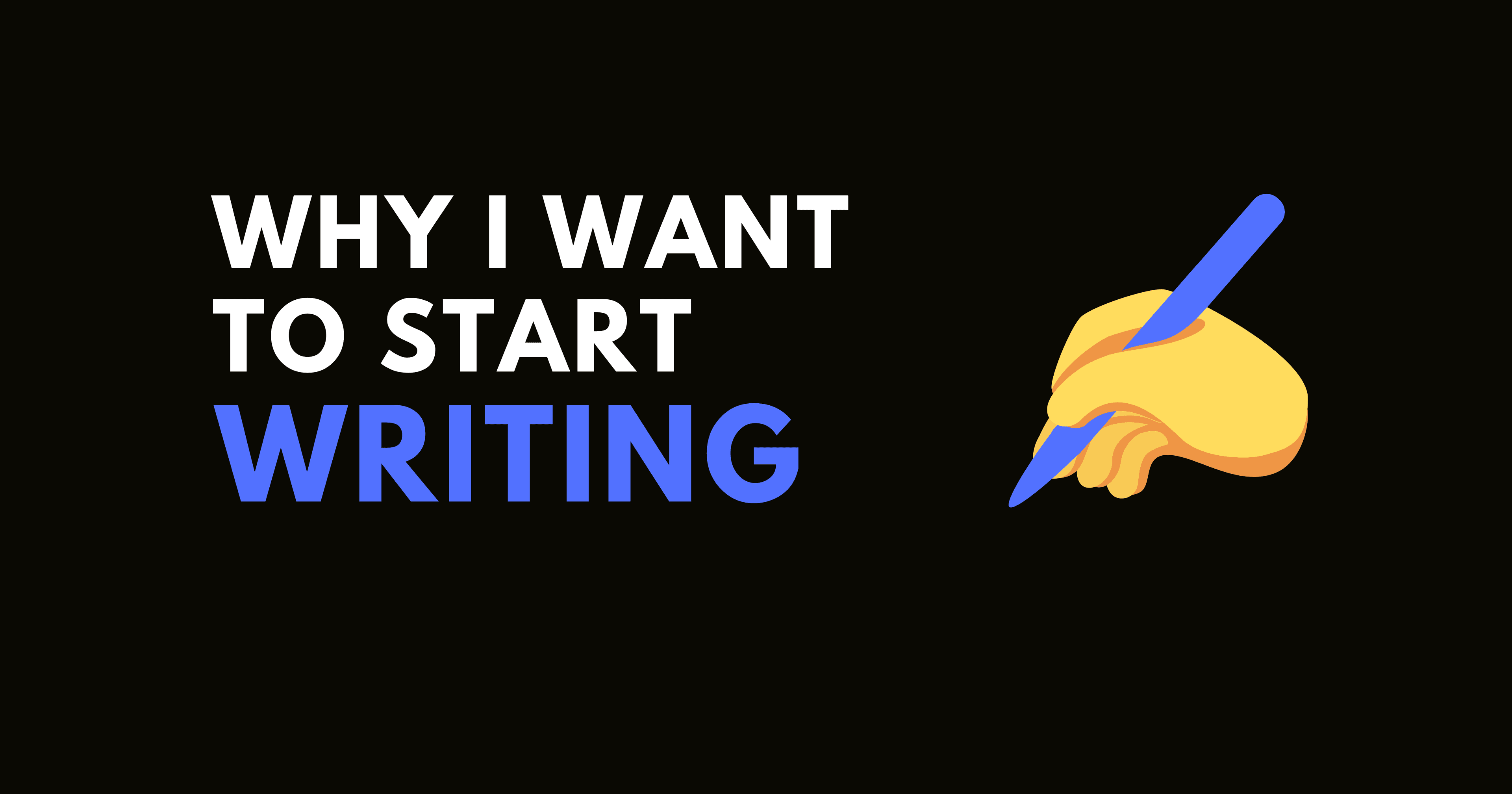 Why I Want to Start Writing ✍