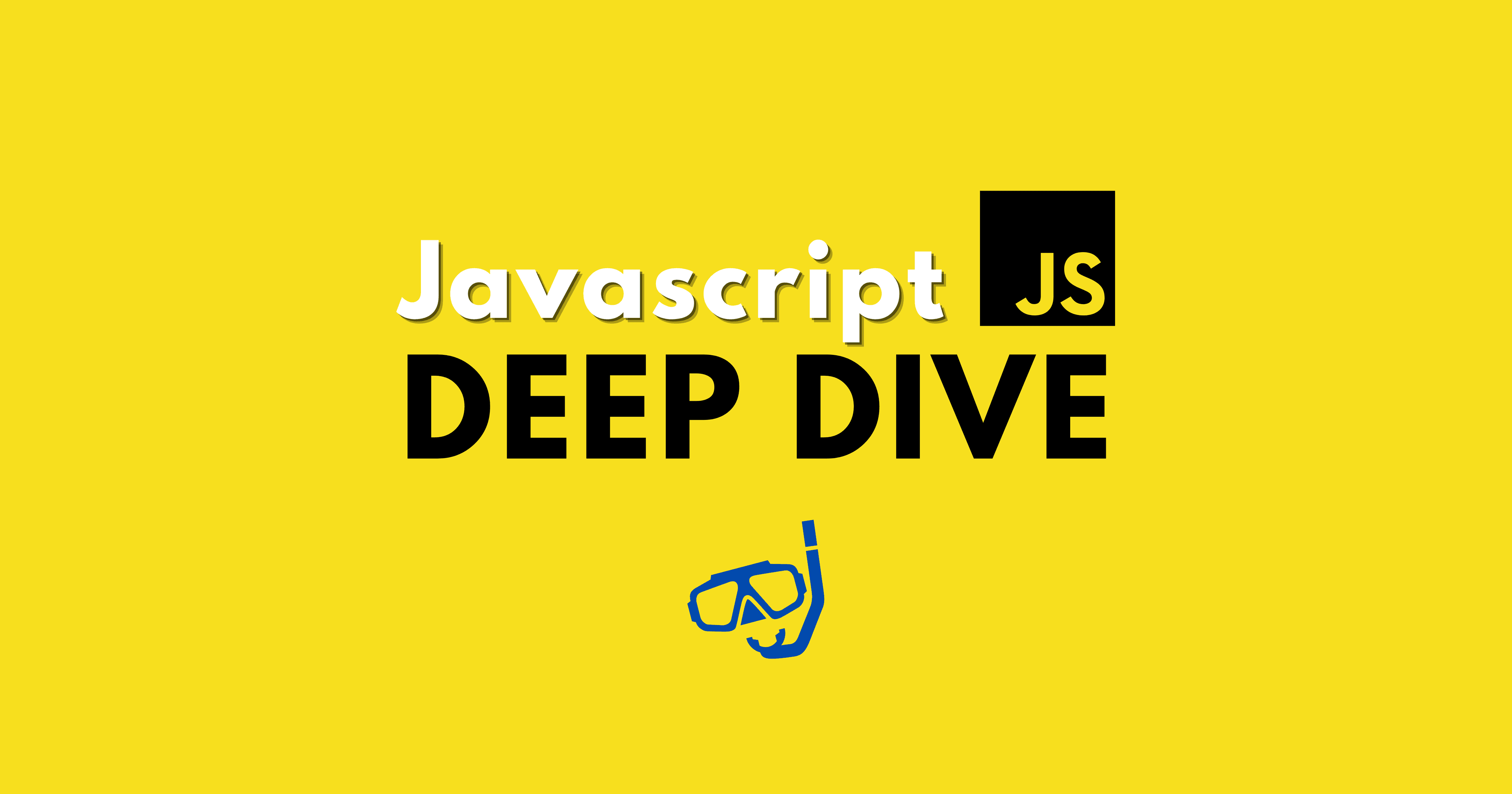 Javascript Deep Dive