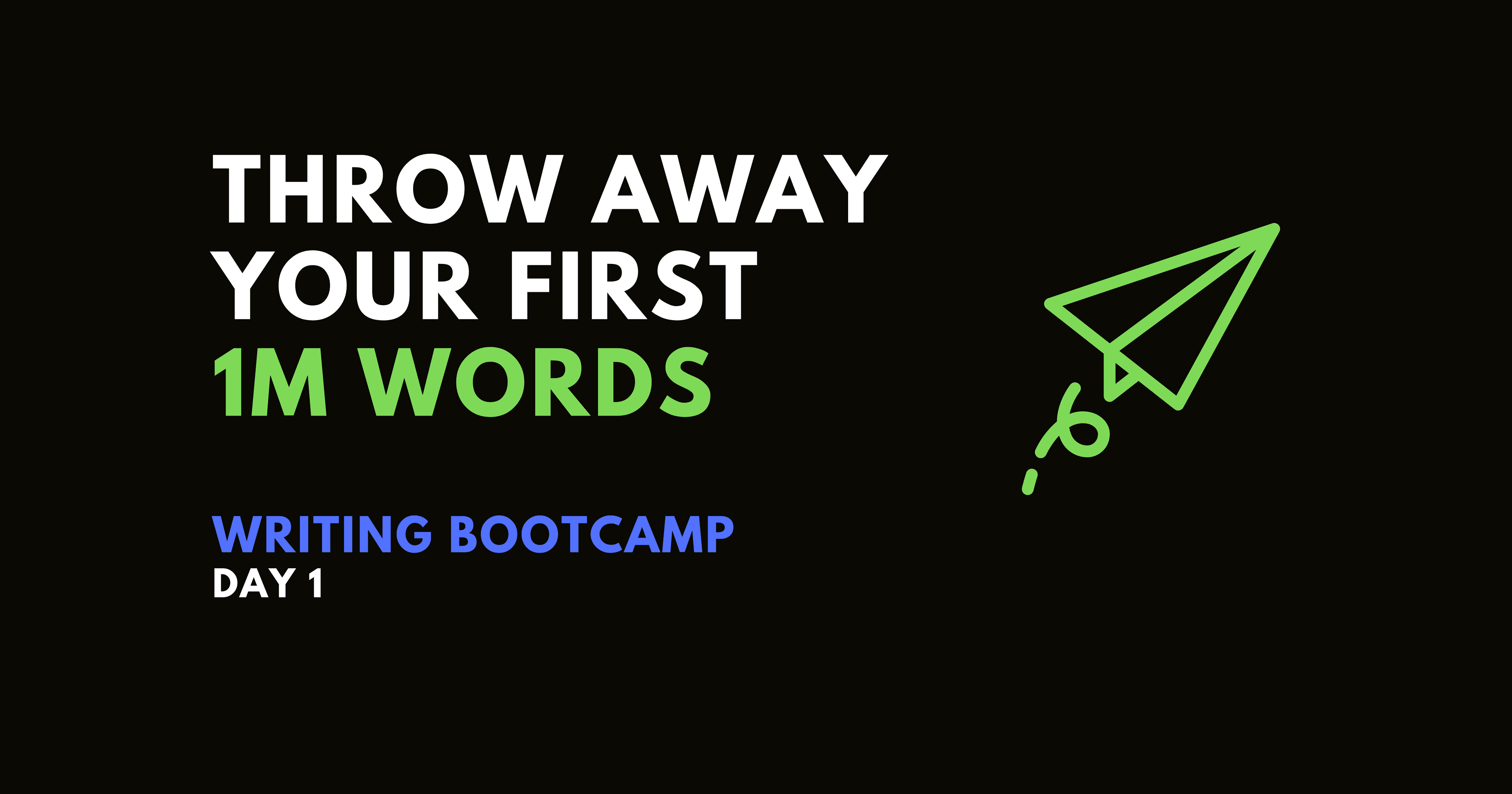 Throw Away Your First 1 Million Words - Day 1 of the Hashnode Technical Writing Bootcamp 🚀